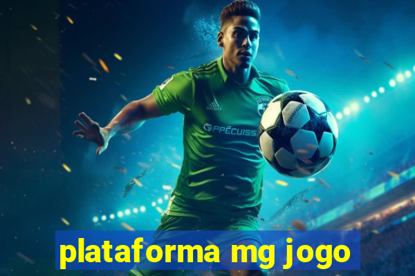 plataforma mg jogo